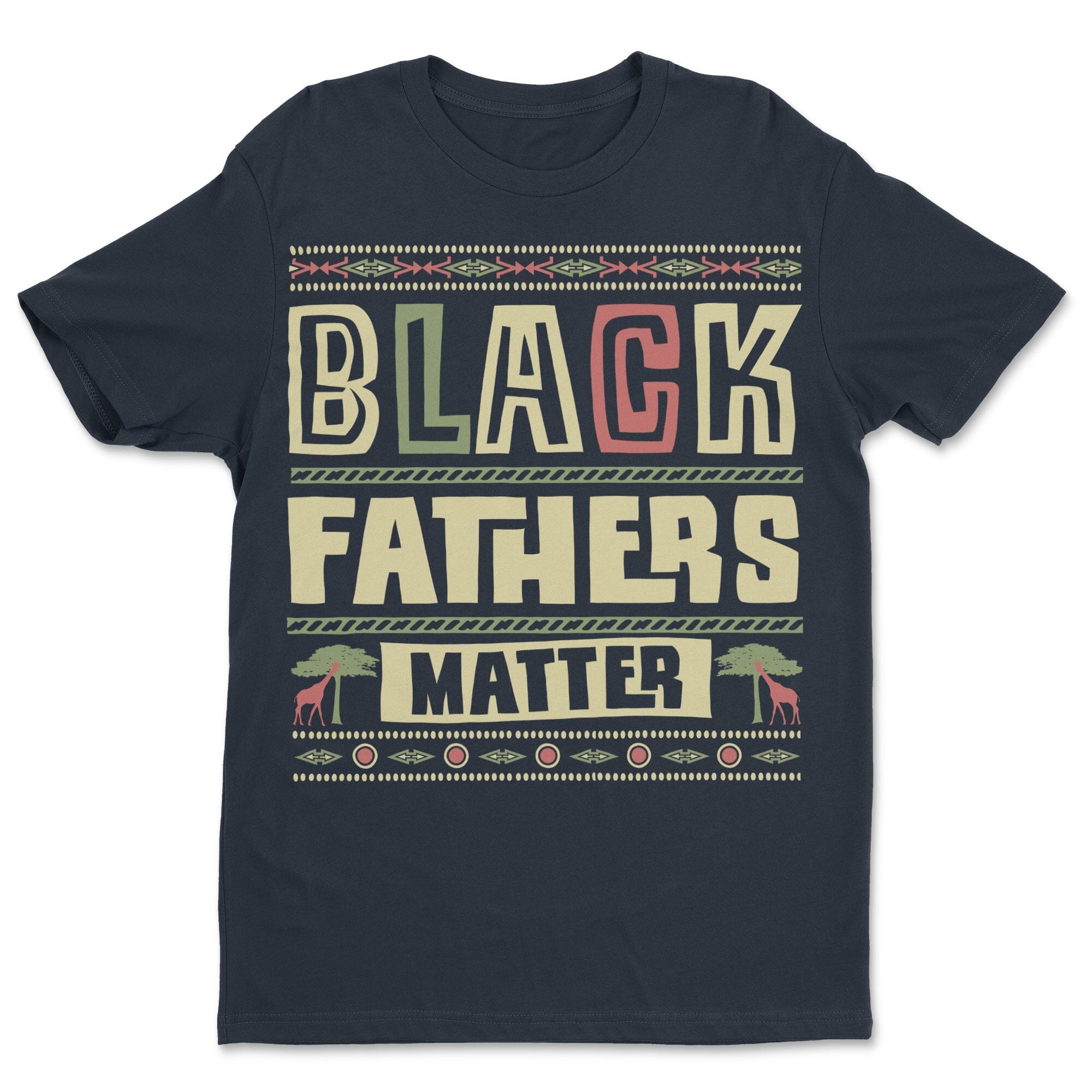 Black Father Matter T-shirt Apparel Gearment Standard - Soft Feel & Modern Fit Midnight Navy S