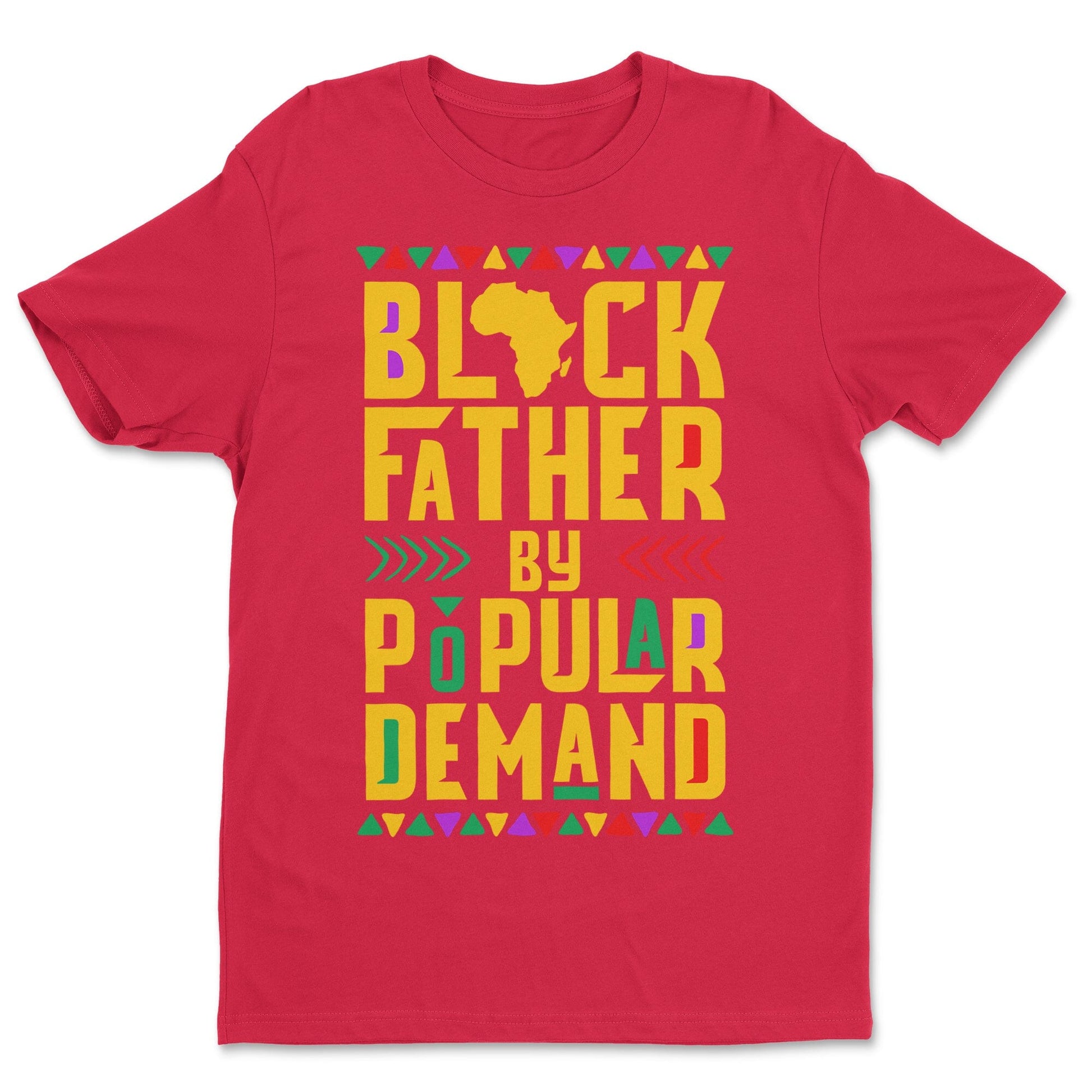 Black Father by Popular Demand T-shirt Apparel Gearment Standard - Soft Feel & Modern Fit Red S