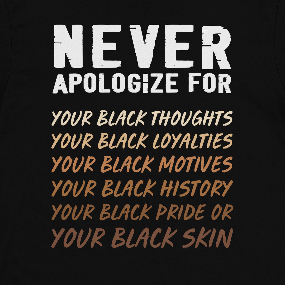 Never Apologize T-shirt Apparel Melaninful 
