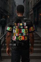 I Didn't Ask To Be Black I Just Got Lucky Magazine Cutout T-shirt AOP Tee Tianci 