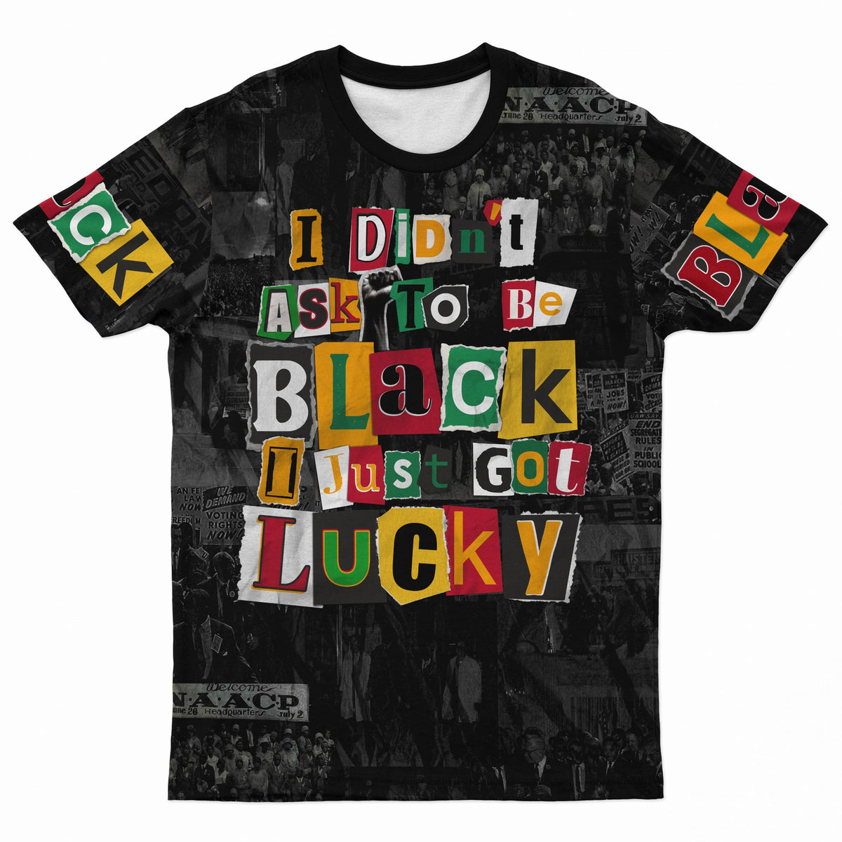 I Didn't Ask To Be Black I Just Got Lucky Magazine Cutout T-shirt AOP Tee Tianci 