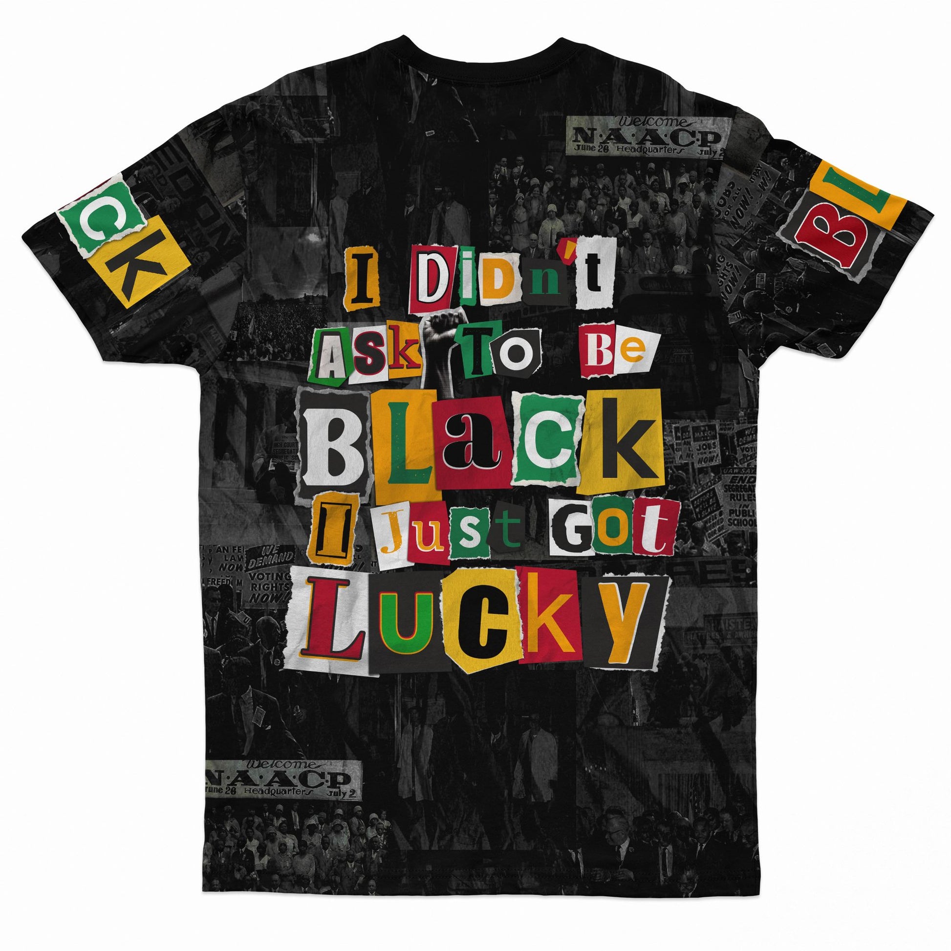 I Didn't Ask To Be Black I Just Got Lucky Magazine Cutout T-shirt AOP Tee Tianci 