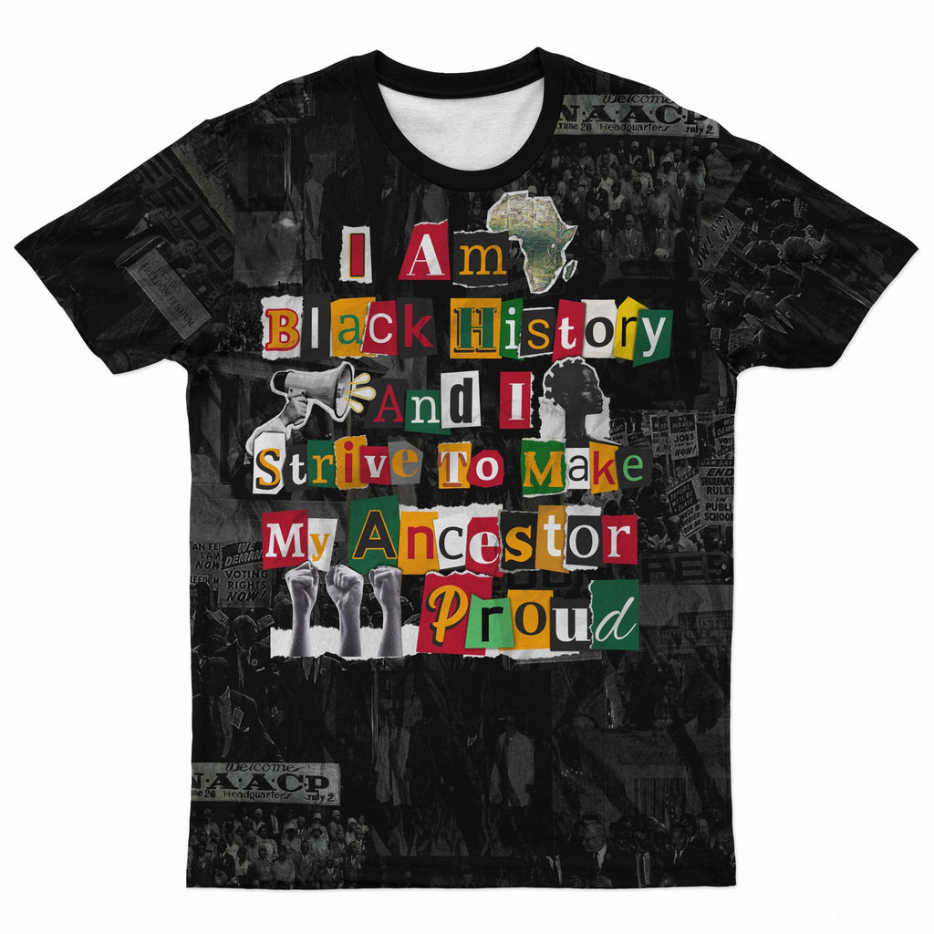 I Am Black History And I Strive To Make My Ancestor Proud T-shirt AOP Tee Tianci 
