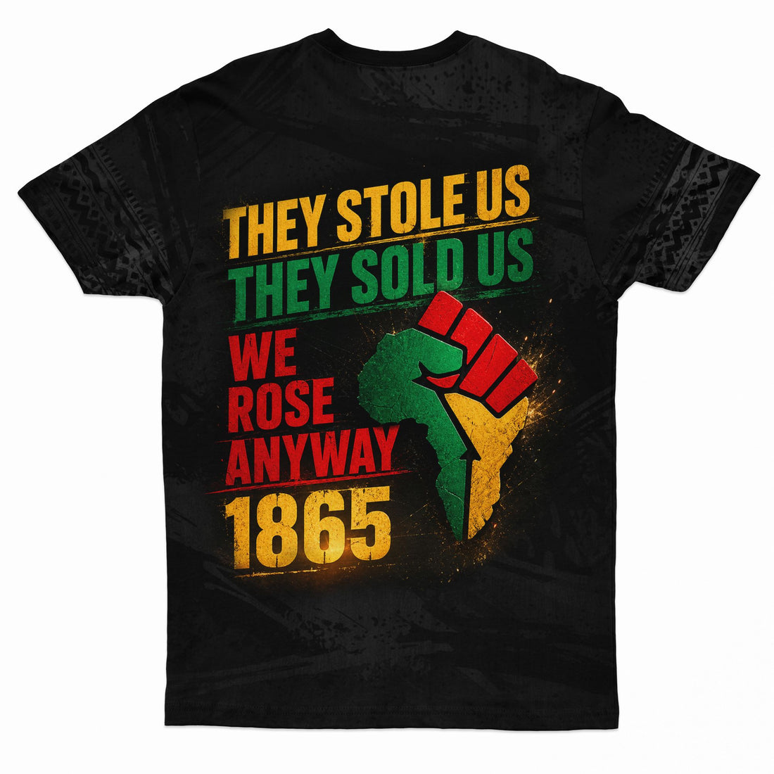 They Stole Us They Sold Us We Rose Anyway 1865 T-Shirt AOP Tee Tianci S 