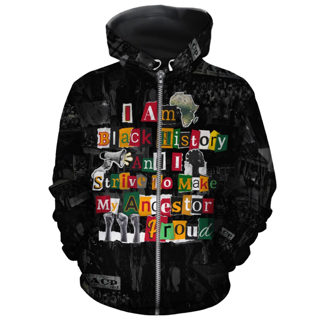 I Am Black History And I Strive To Make My Ancestor Proud All-over Hoodie Hoodie Tianci Zip S 