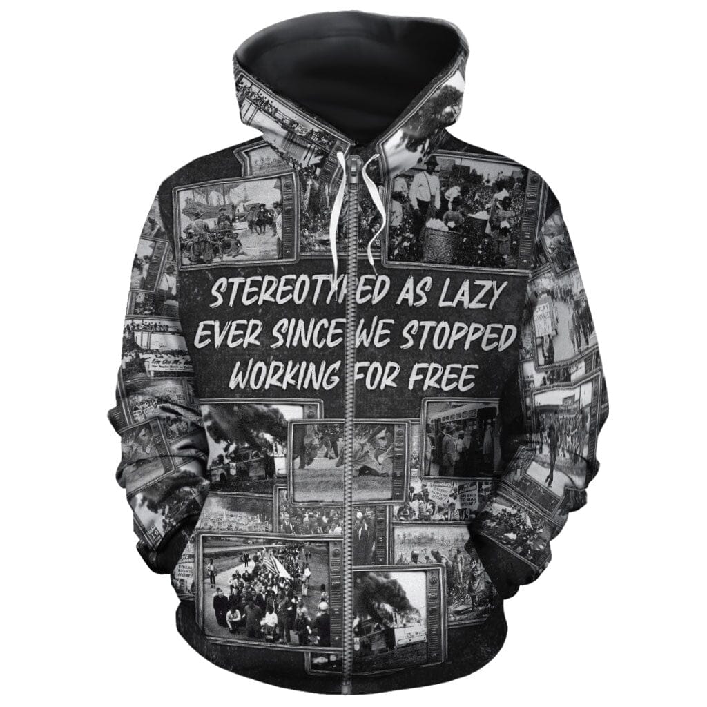 Stereotyped As Lazy Ever Since We Stopped All-over Hoodie Hoodie Tianci Zip S 