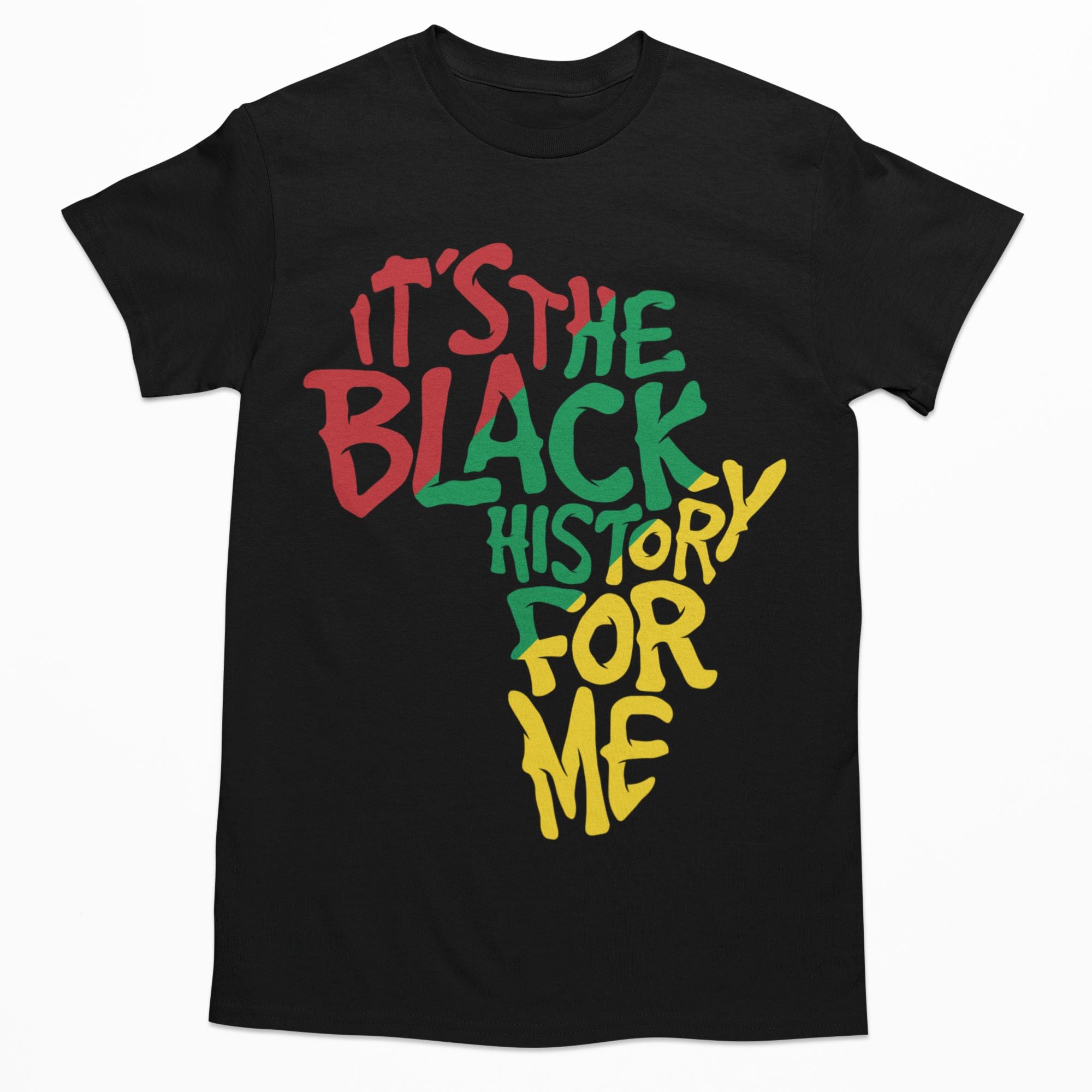 It's The Black History For Me T-Shirt 2 Apparel Gearment 