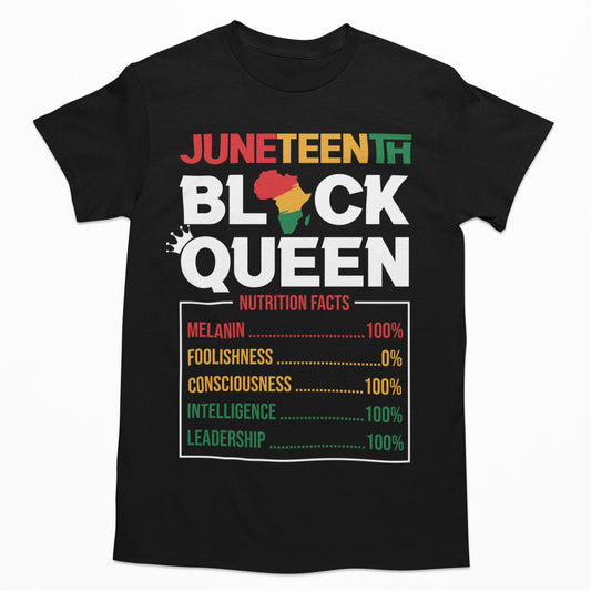 Juneteenth Black Queen Nutrition Facts T-shirt