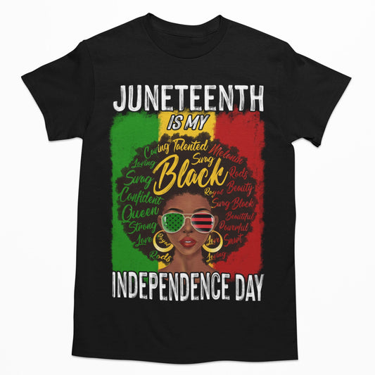 Juneteenth Is My Independence Day T-Shirt