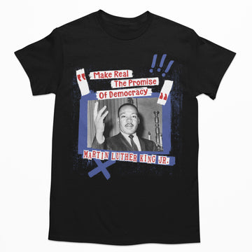 Make Real The Promise Of Democracy T-shirt Apparel Gearment 