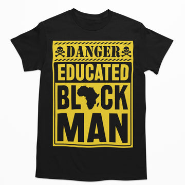 Danger Educated Black Man 1 T-shirt Apparel Gearment 