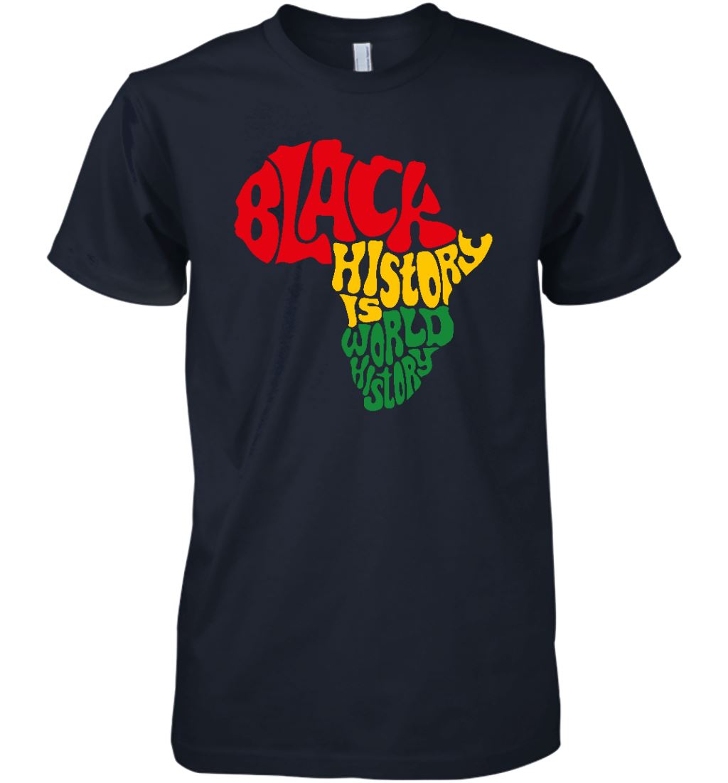 Black History Is World History T-Shirt 2 Apparel Gearment Premium T-Shirt Midnight Navy S