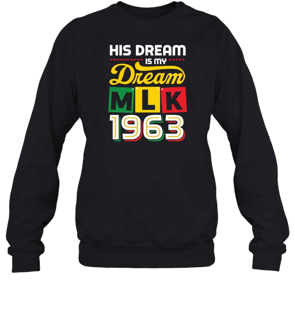 His Dream Is My Dream Shirt Apparel Gearment Crewneck Sweatshirt Black S