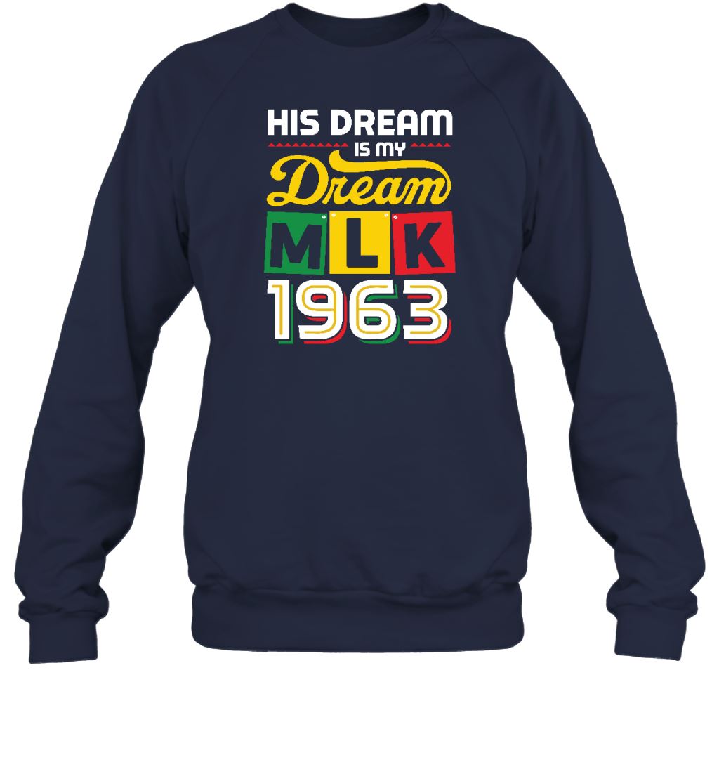 His Dream Is My Dream Shirt Apparel Gearment Crewneck Sweatshirt Navy S