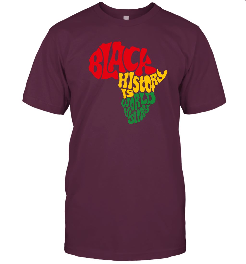 Black History Is World History T-Shirt 2 Apparel Gearment Unisex T-Shirt Maroon S