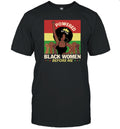 Powered By The Black Women Before Me T-shirt Apparel Gearment Unisex T-Shirt Black S