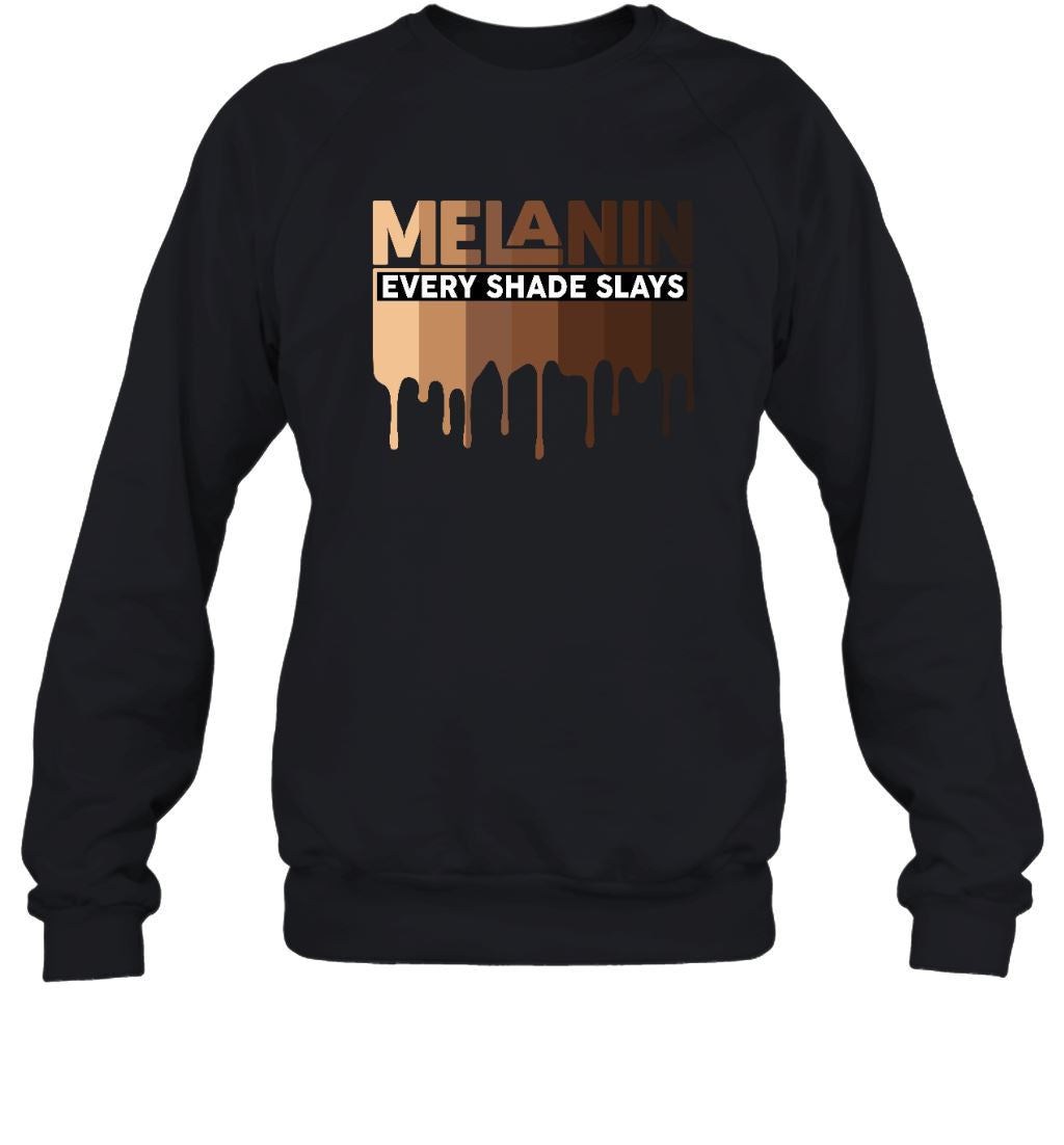 Melanin Every Shade Slays T-shirt Apparel Gearment Sweatshirt Black S