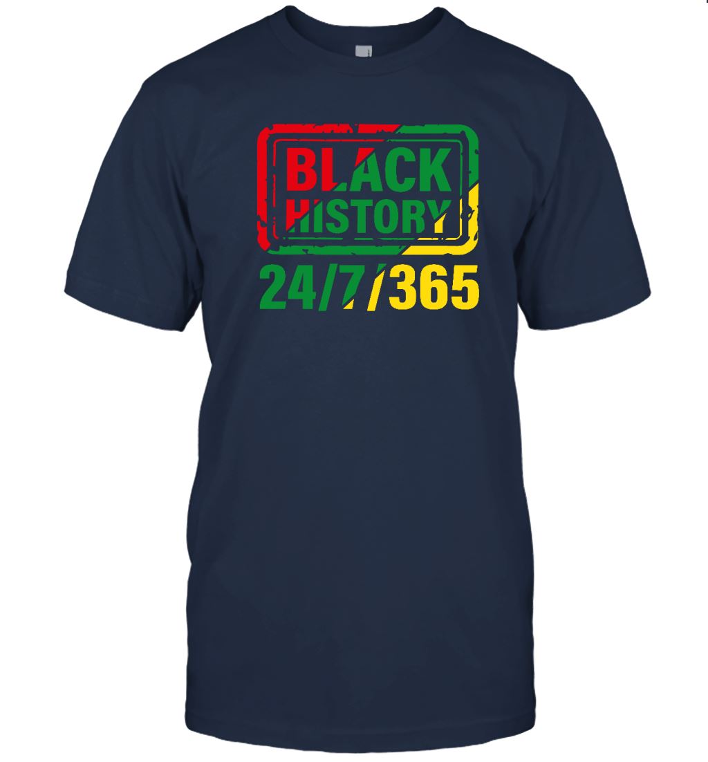 Black History Is 24/7/365 T-Shirt Apparel Gearment Unisex T-Shirt Navy S