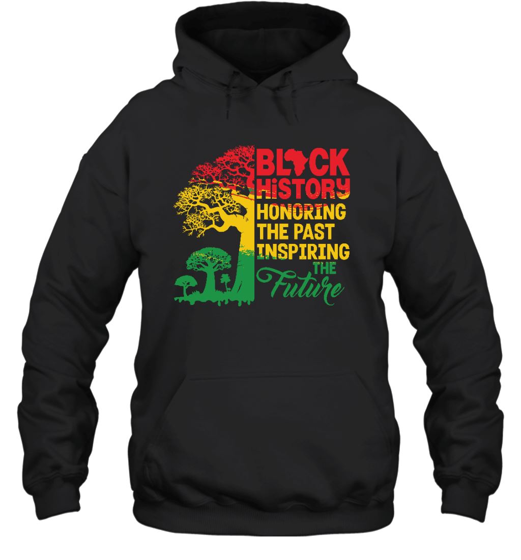 Black History Honoring The Past Inspiring The Future T-shirt Apparel Gearment Unisex Hoodie Black S