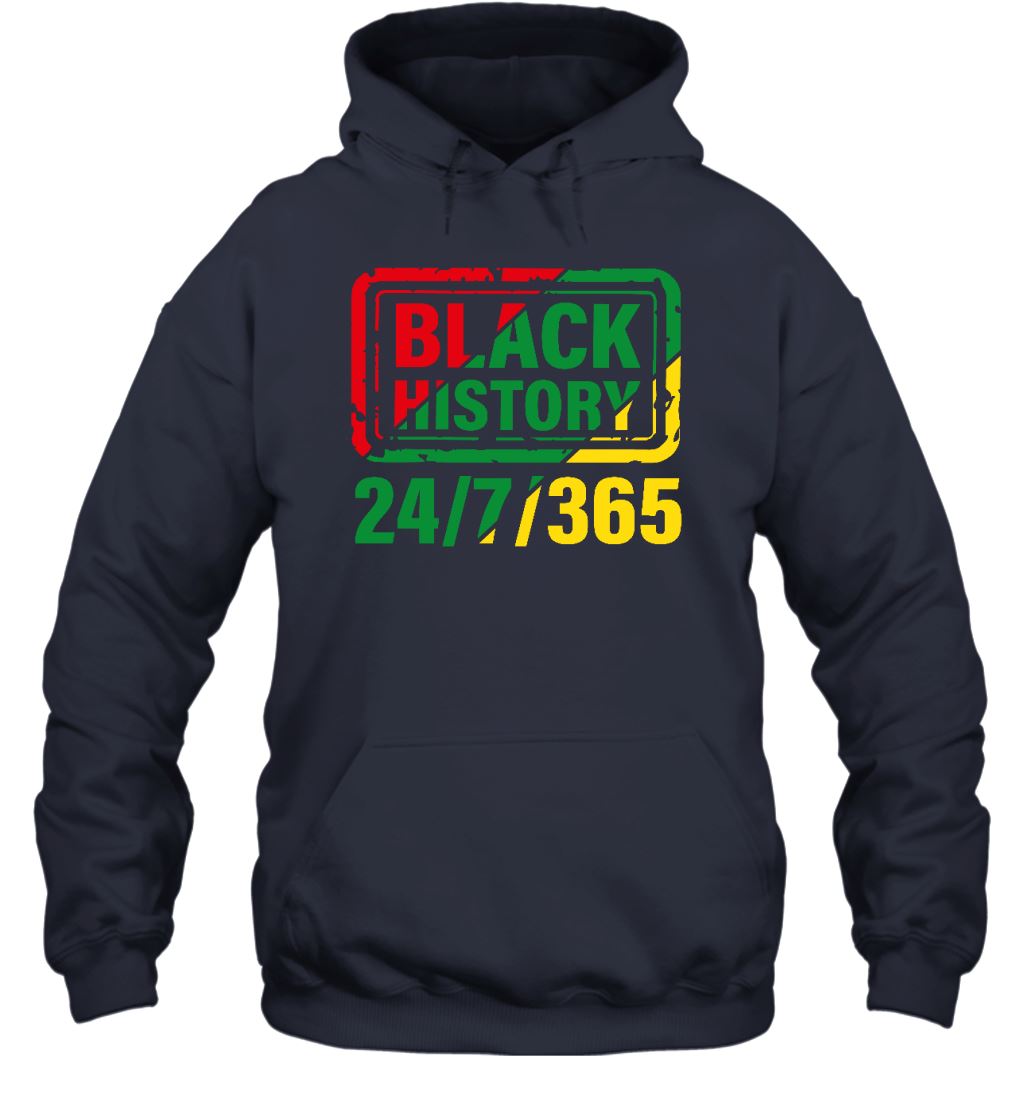 Black History Is 24/7/365 T-Shirt Apparel Gearment Unisex Hoodie Navy S