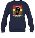 Powered By The Black Women Before Me T-shirt Apparel Gearment Sweatshirt Navy S