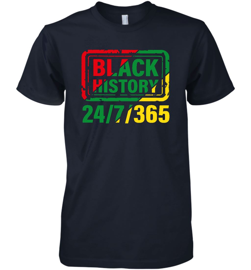 Black History Is 24/7/365 T-Shirt Apparel Gearment Premium T-Shirt Midnight Navy S