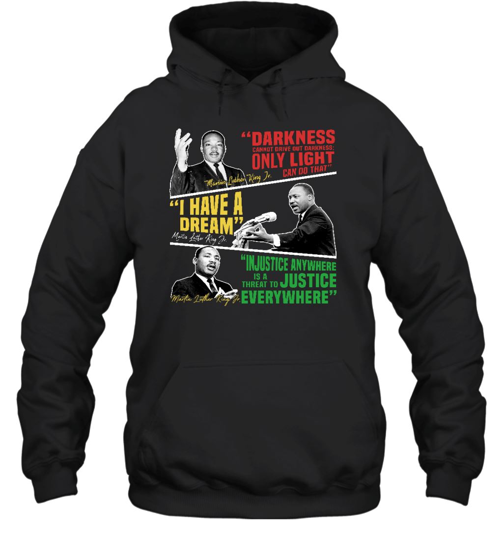 Powerful & Inspired MLK Quotes T-shirt Apparel Gearment Unisex Hoodie Black S