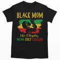 Black Mom Like A Regular Mom Only Cooler T-shirt Apparel Gearment 