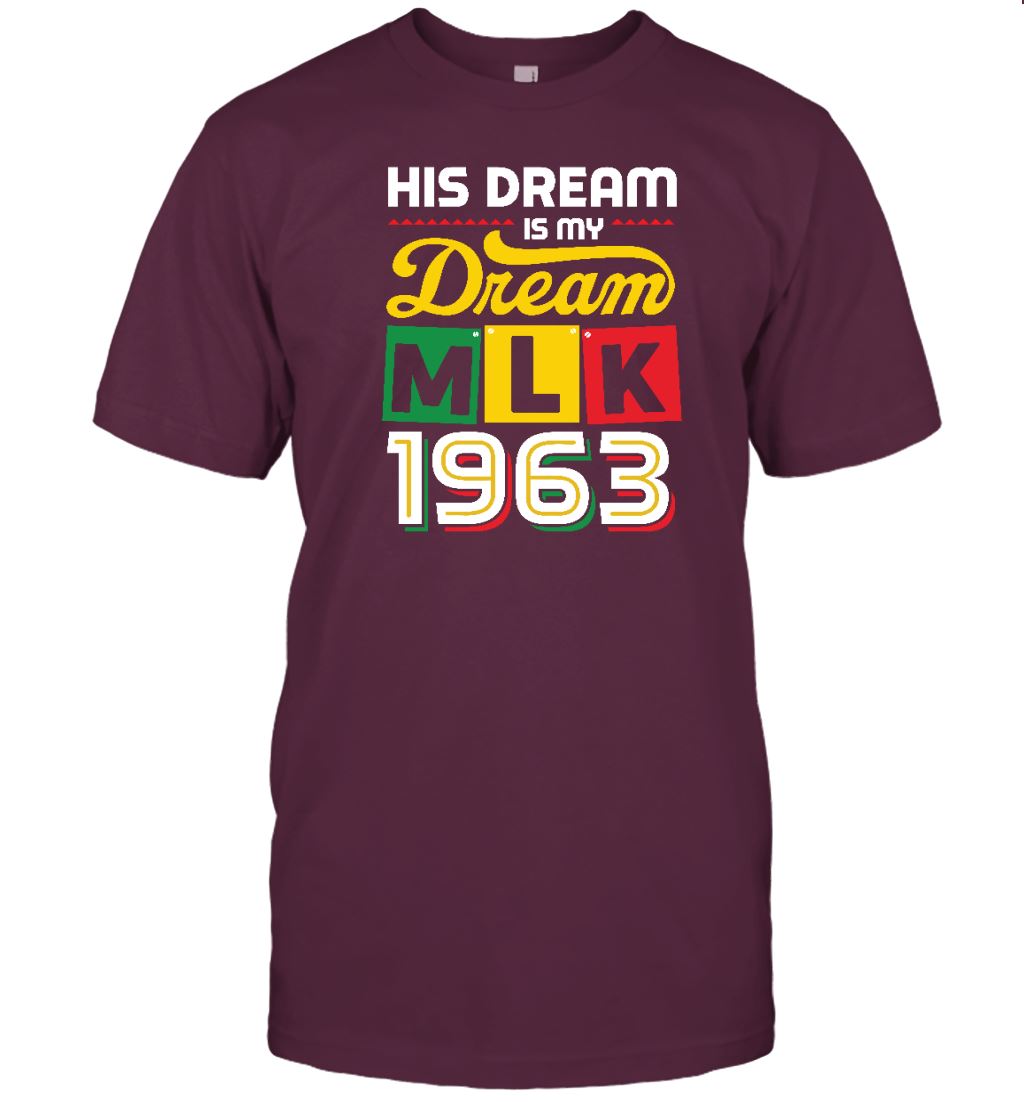 His Dream Is My Dream Shirt Apparel Gearment Unisex T-Shirt Maroon S