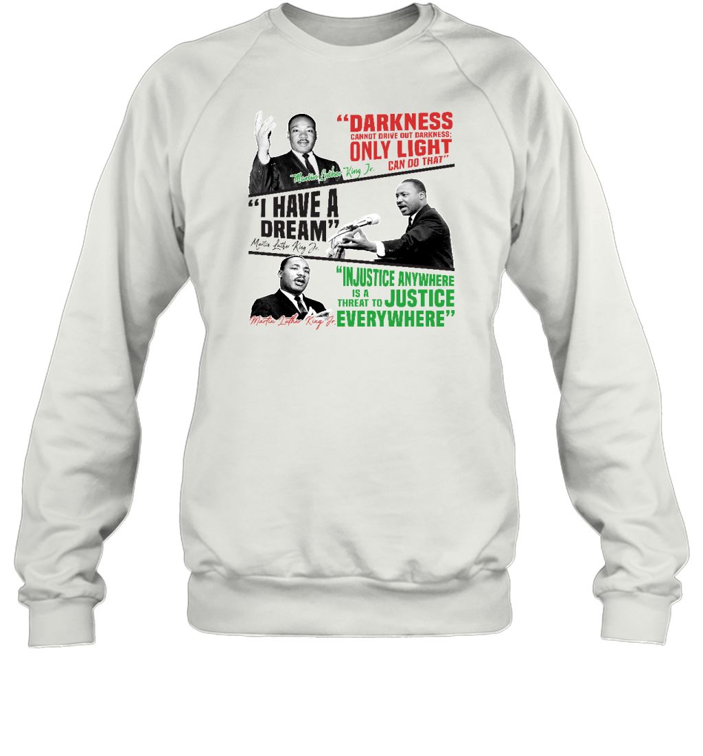 Powerful & Inspired MLK Quotes T-shirt Apparel Gearment Sweatshirt White S