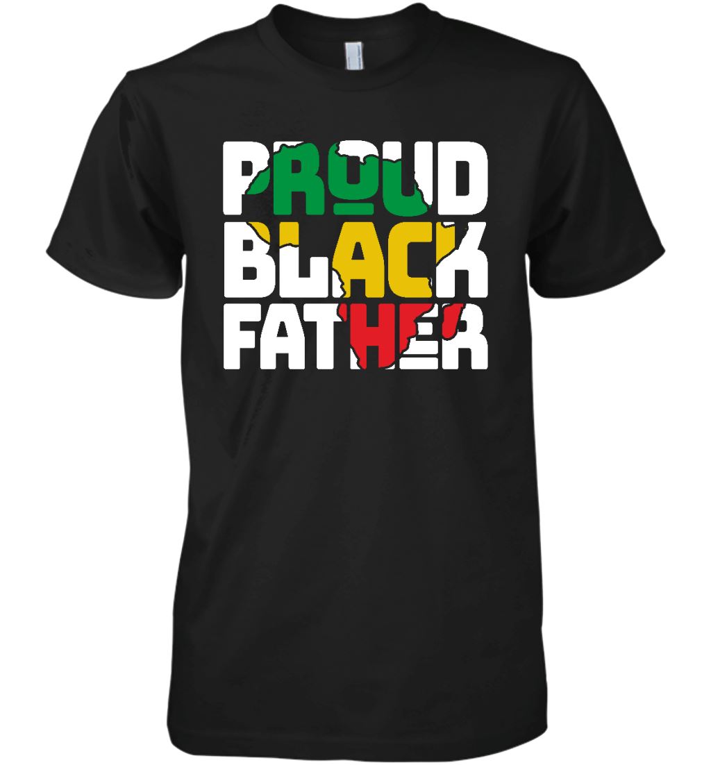 Proud Black Father T-shirt Apparel Gearment Premium T-Shirt Black XS