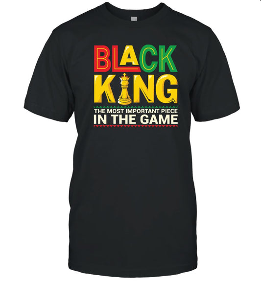 Black King The Most Important Piece In The Game T-shirt Apparel Gearment Unisex Tee Black S