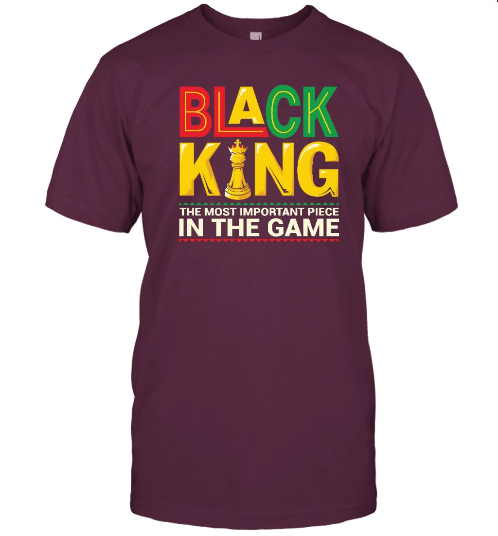 Black King The Most Important Piece In The Game T-shirt Apparel Gearment Unisex Tee Maroon S