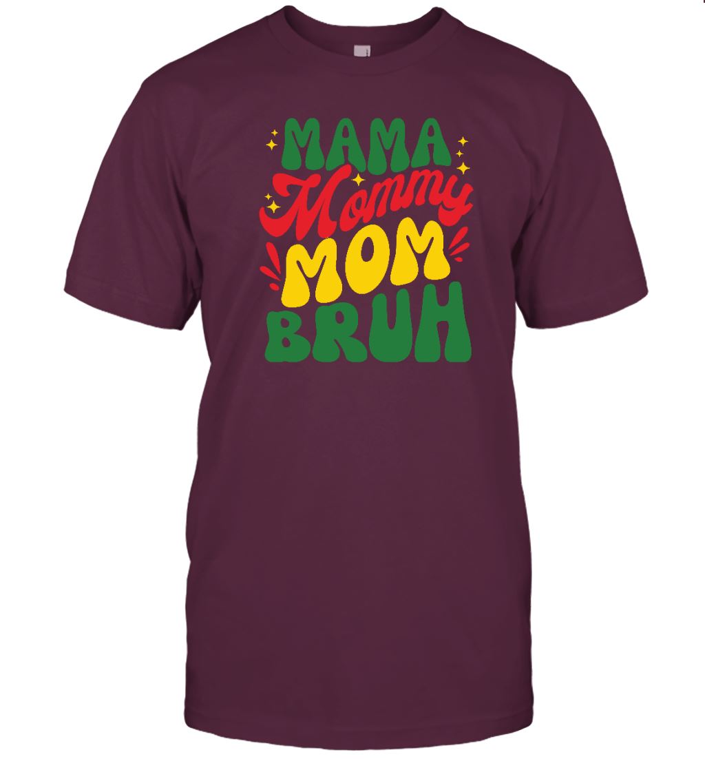 Mama Mommy Mom Bruh T-shirt Apparel Gearment Unisex Tee Maroon S