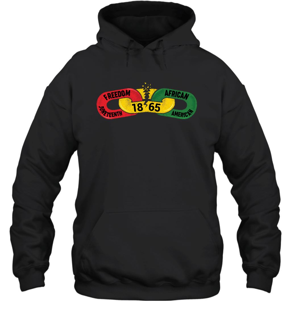 Juneteenth Freedom In 1865 T-shirt Apparel Gearment Unisex Hoodie Black S