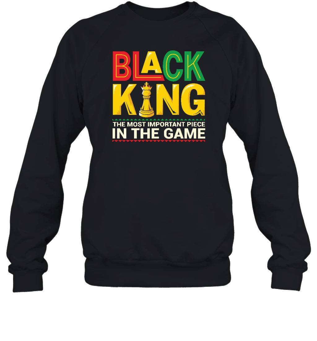 Black King The Most Important Piece In The Game T-shirt Apparel Gearment Crewneck Sweatshirt Black S