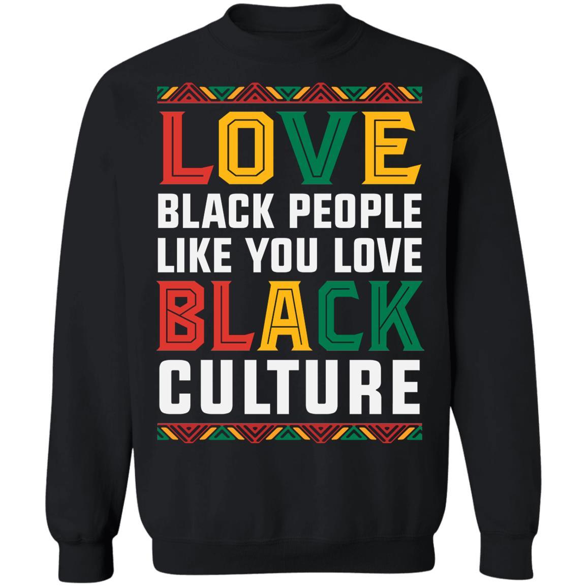 Love People Love Culture T-Shirt Apparel CustomCat Crewneck Sweatshirt Black S