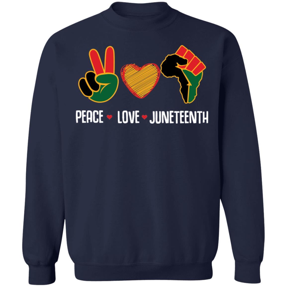 Peace Love Juneteenth T-shirt Apparel Gearment Crewneck Sweatshirt Navy S