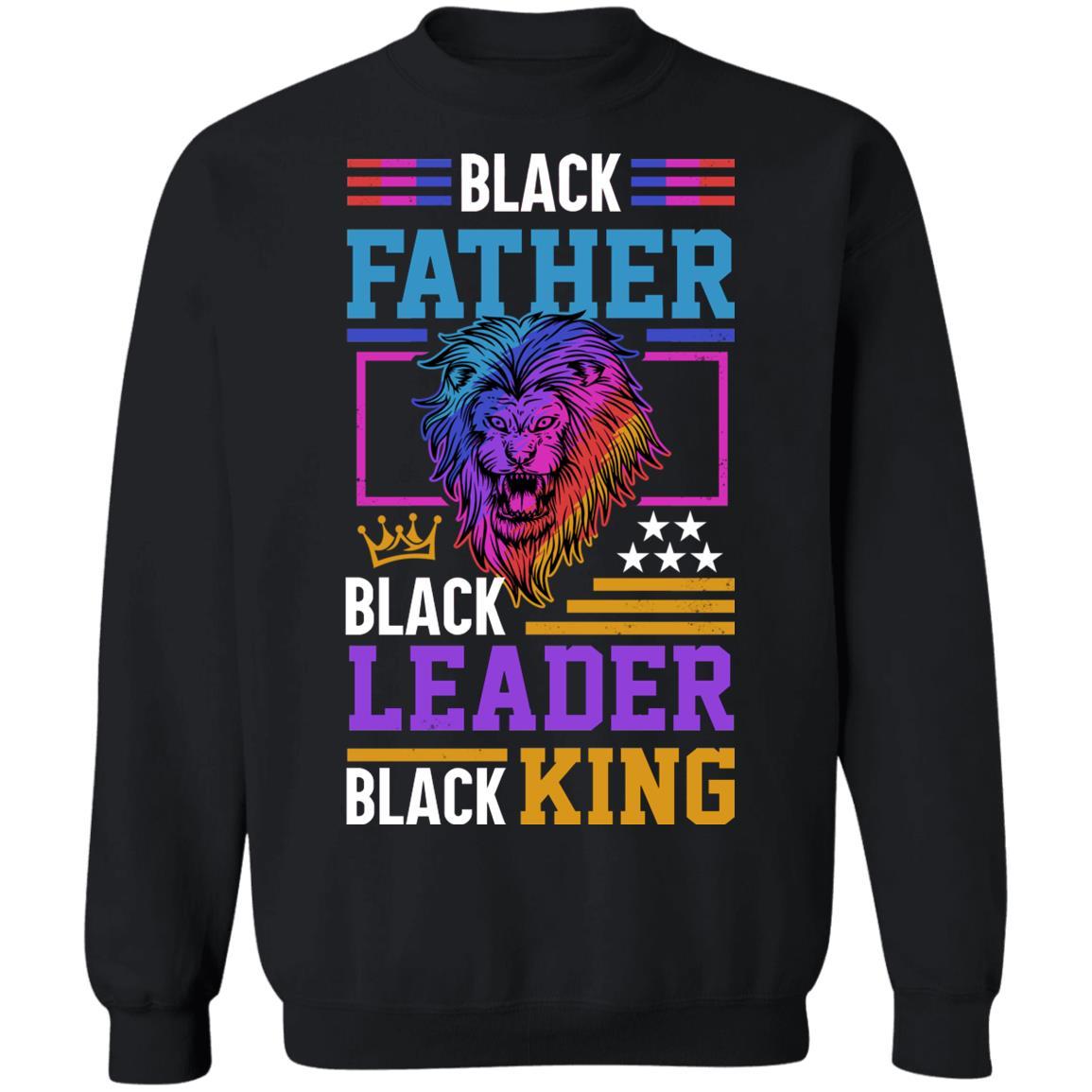 Black Leader Black King T-Shirt & Hoodie Apparel CustomCat Crewneck Sweatshirt Black S