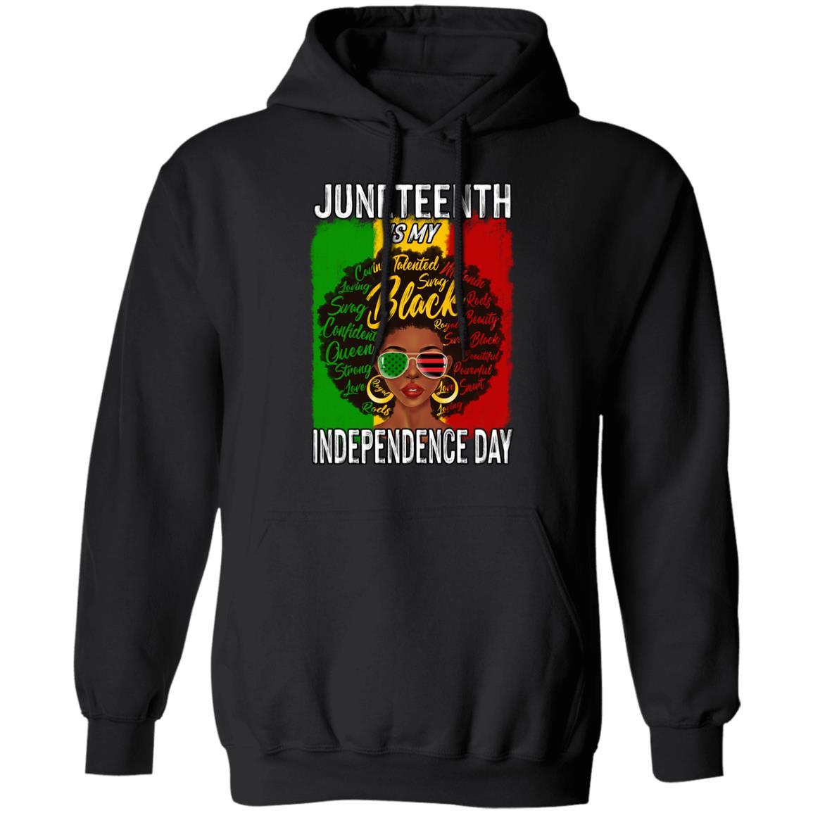 Juneteenth Is My Independence Day T-Shirt Apparel CustomCat Unisex Hoodie Black S