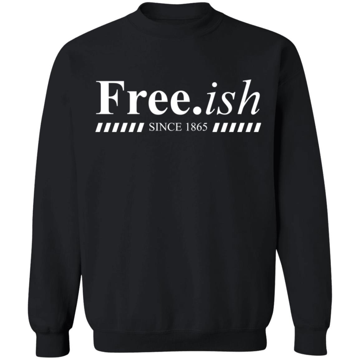 Free.ish Since 1865 Apparel CustomCat Crewneck Sweatshirt Black S