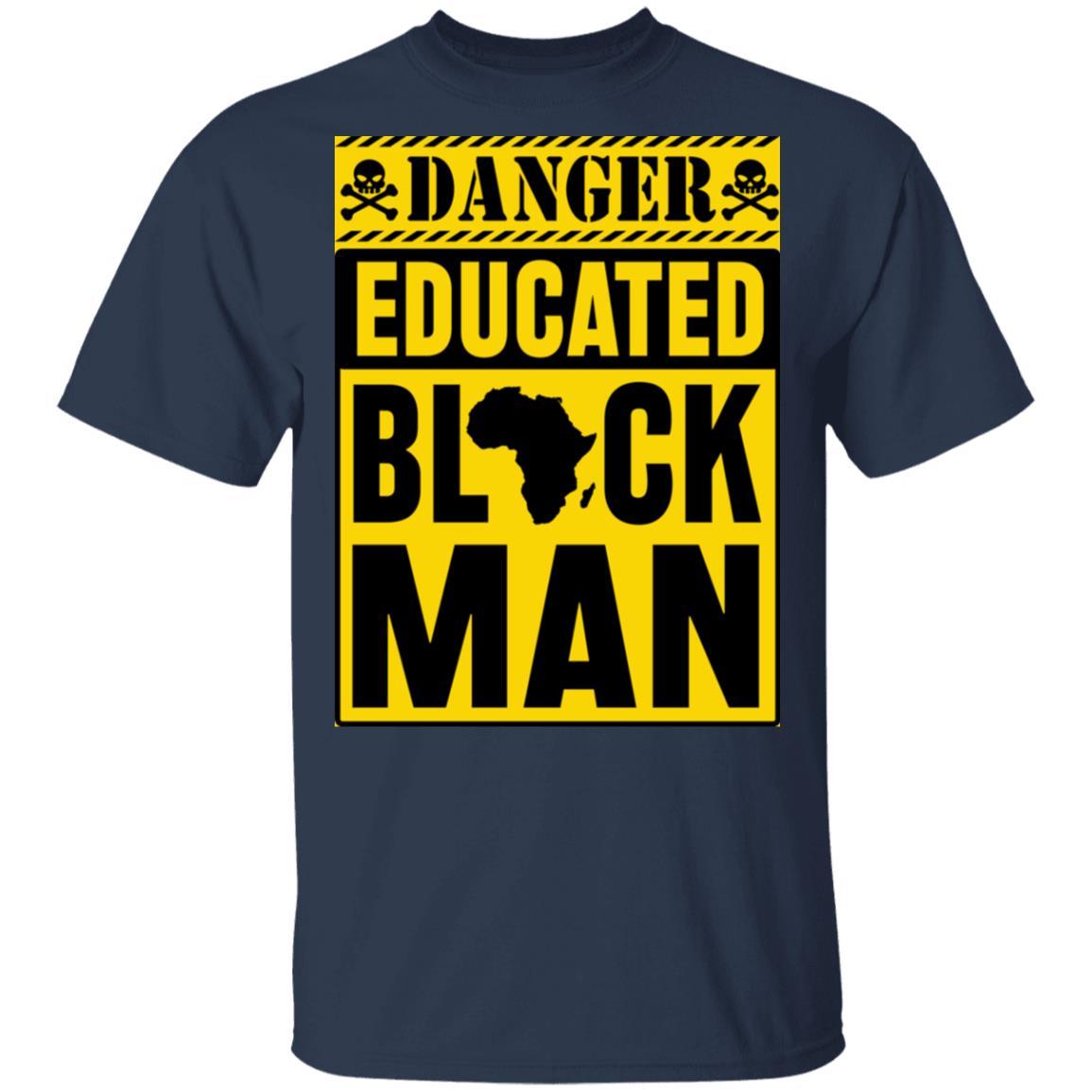Danger Educated Black Man 1 T-shirt Apparel CustomCat Unisex Tee Navy S