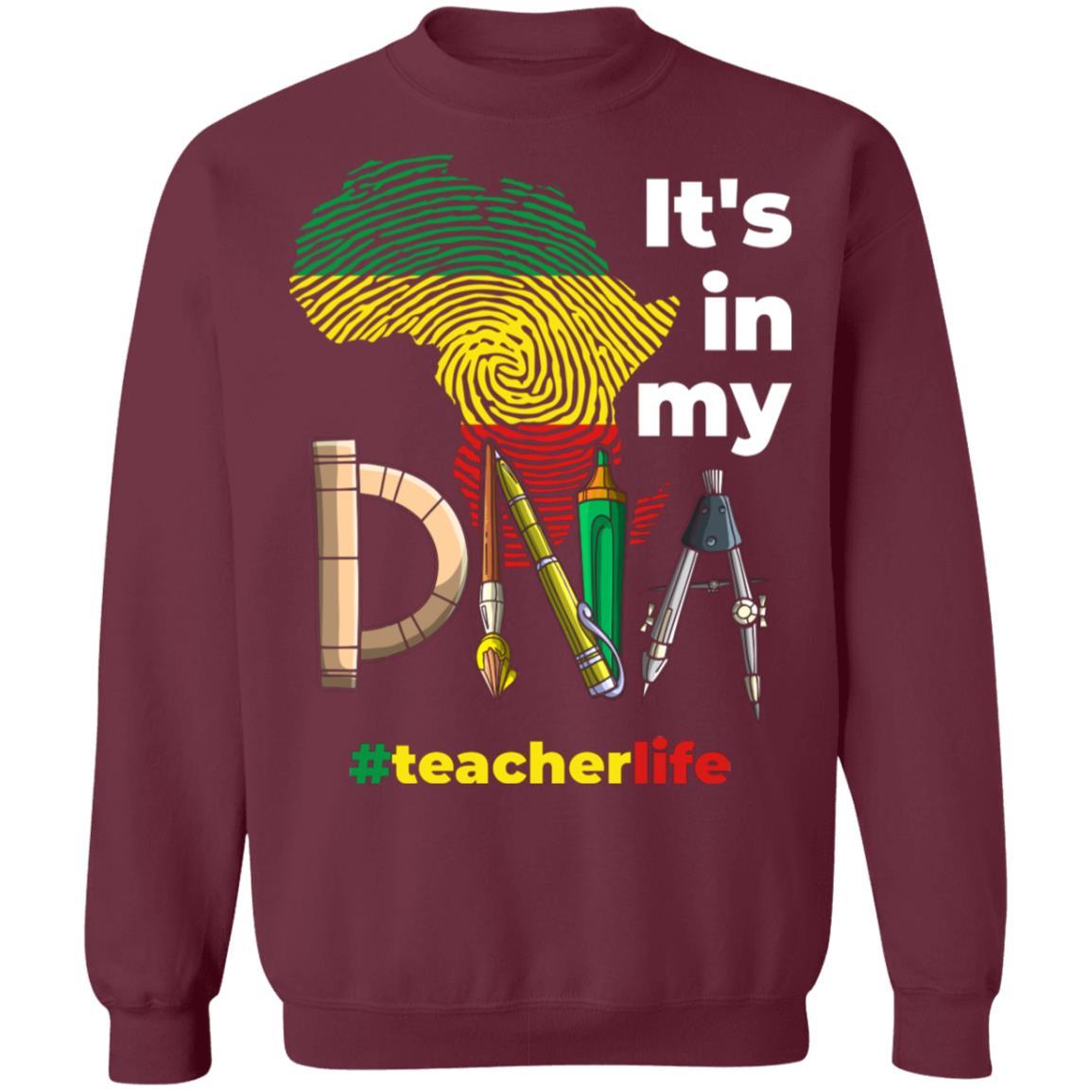 It's In My DNA T-shirt Apparel CustomCat Crewneck Sweatshirt Maroon S