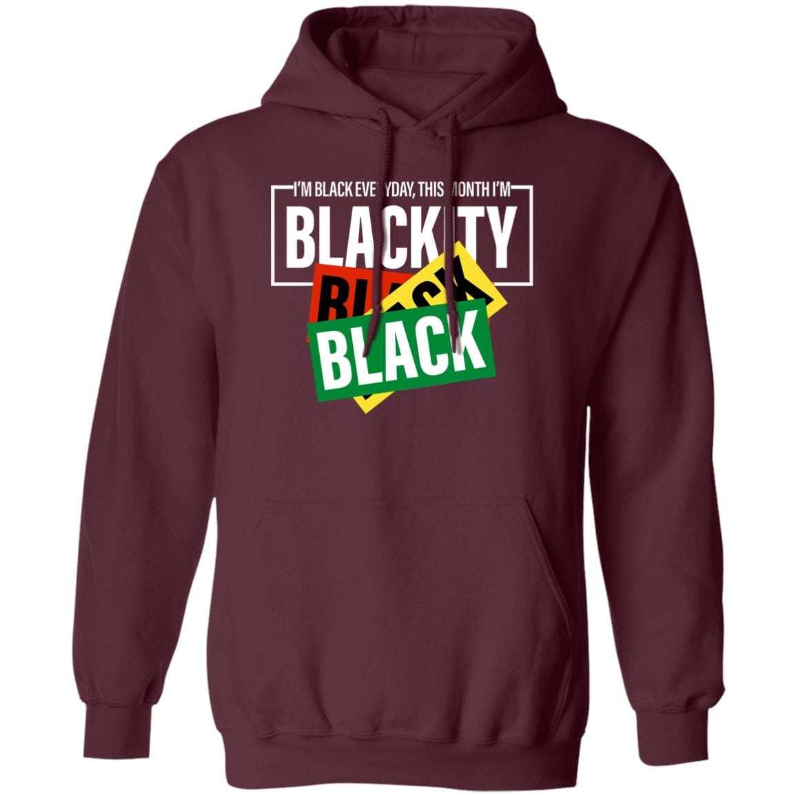 This Month I'm Blackity T-Shirt Apparel Gearment Unisex Hoodie Maroon S