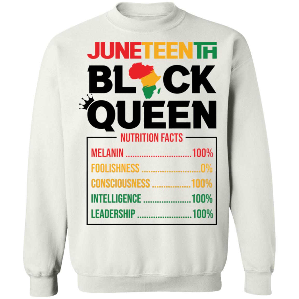 Juneteenth Black Queen Nutrition Facts T-shirt Apparel Gearment Crewneck Sweatshirt White S