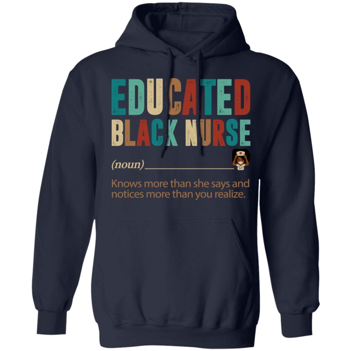Educated Black Nurse T-shirt Apparel CustomCat Unisex Hoodie Navy S