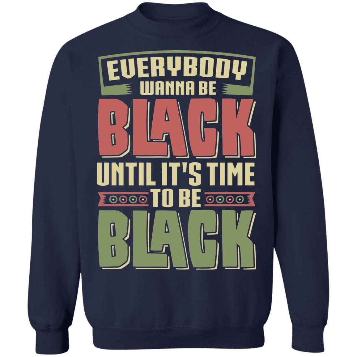 Black To Be Black T-Shirt & Hoodie Apparel CustomCat Crewneck Sweatshirt Navy S