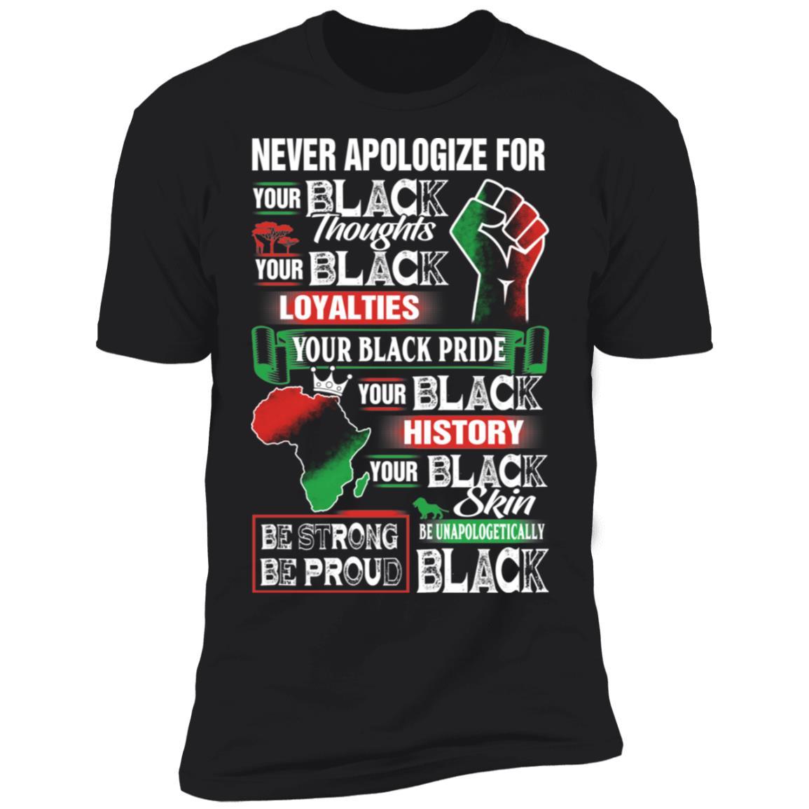 Never Apologize 2 Apparel CustomCat Premium T-shirt Black X-Small
