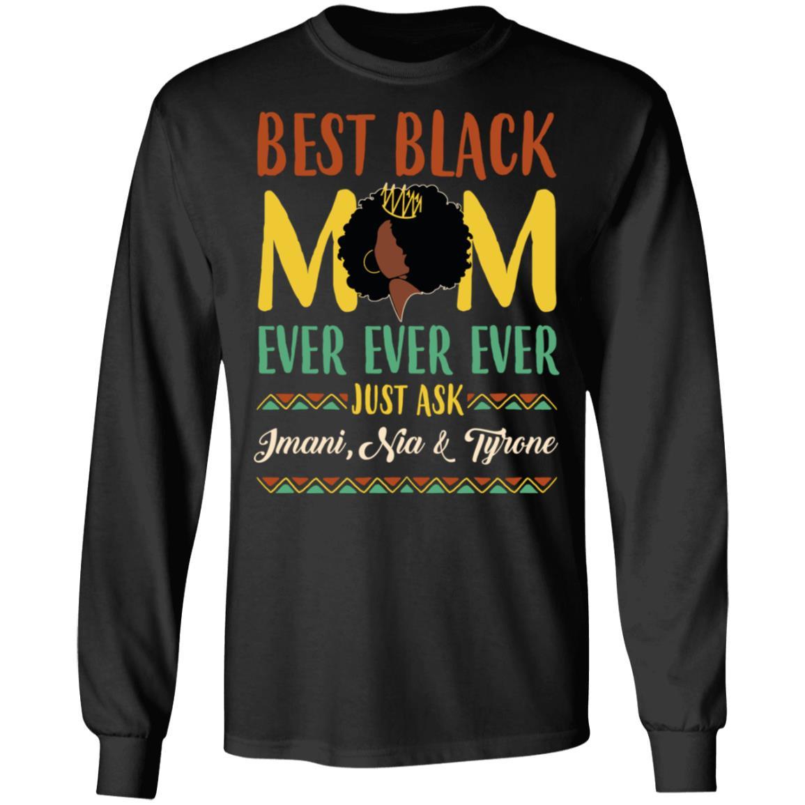 Personalized Best Mom Ever T-shirt Apparel Gearment UNISEX LONG SLEEVE SHIRT Black S