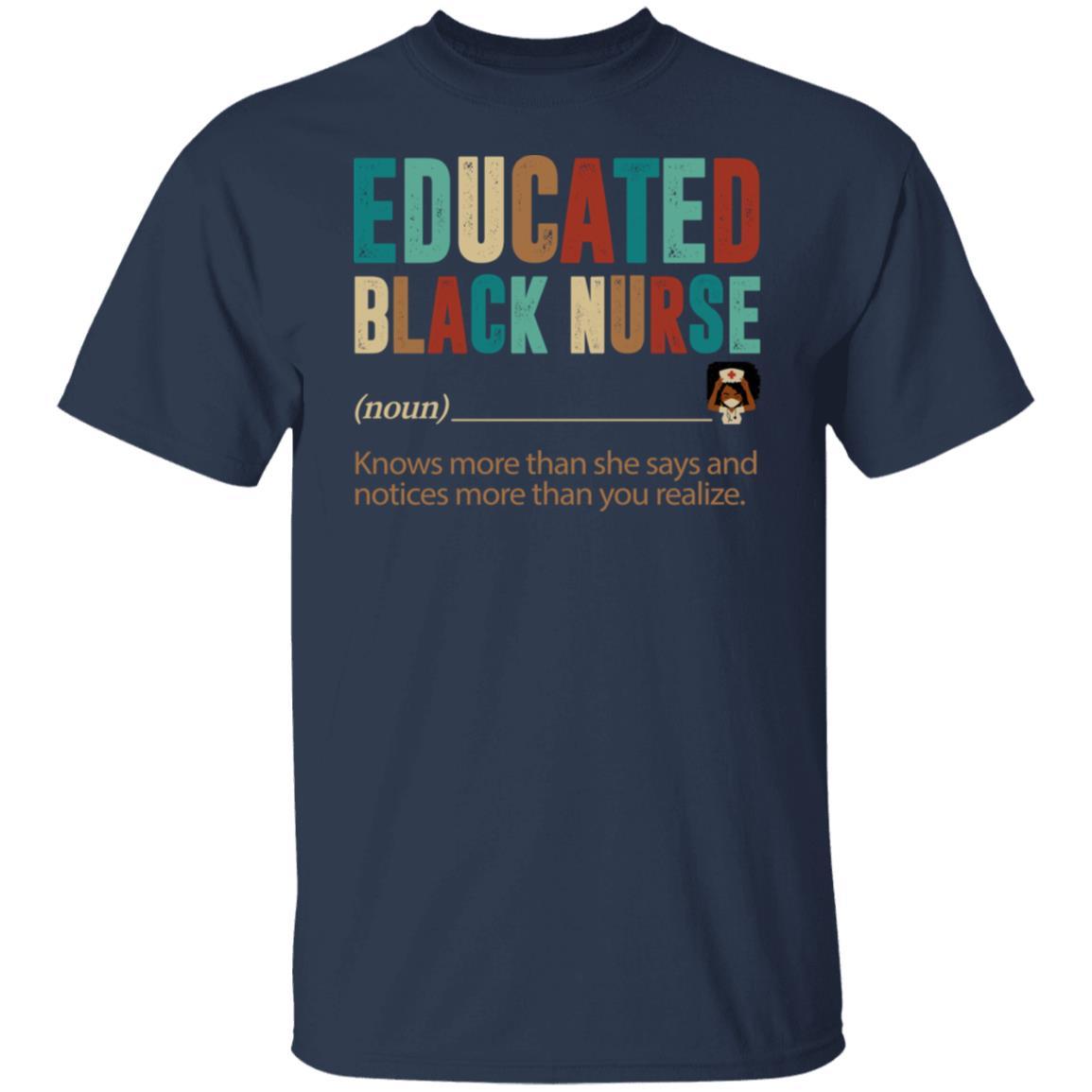 Educated Black Nurse T-shirt Apparel CustomCat Unisex Tee Navy S